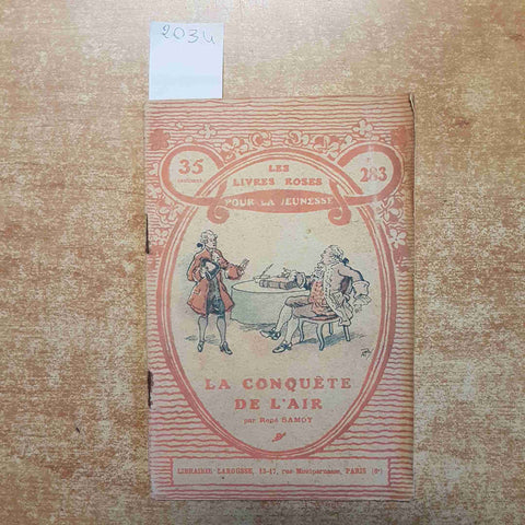 LA CONQUETE DE L'AIR par RENE' SAMOY  1921 LAROUSSE PARIS les livres roses