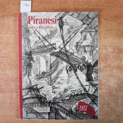 PIRANESI  ART DOSSIER - Orietta Rossi Pinelli 2003 GIUNTI roma vedute