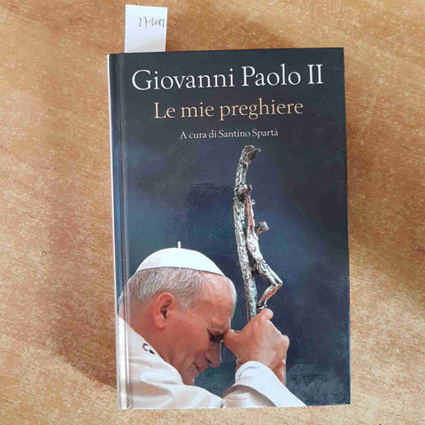 GIOVANNI PAOLO II LE MIE PREGHIERE Sparta' 2005 MONDOLIBRI karol wojtyla