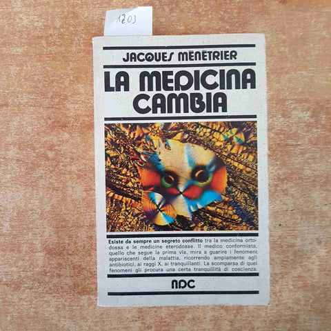 LA MEDICINA CAMBIA antibiotici raggi X tranquillanti JACQUES MENETRIER 1972