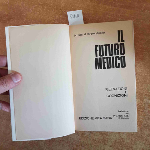 IL FUTURO MEDICO rilevazioni e cognizioni BIRCHER BENNER edizione vita sana 1973