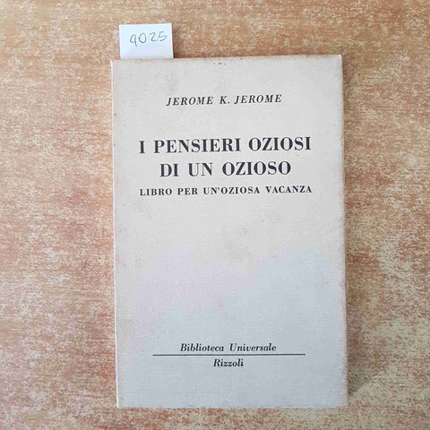 JEROME K. JEROME I pensieri oziosi di un ozioso per un'oziosa 1953 BUR RIZZOLI