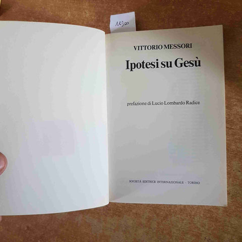 VITTORIO MESSORI IPOTESI SU GESU'  1983 SEI prefazione di Lucio Lombardo Radice