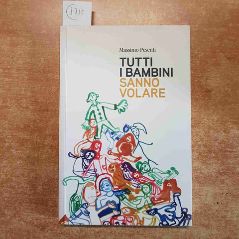 TUTTI I BAMBINI SANNO VOLARE disabilita' bambini fragili MASSIMO PESENTI