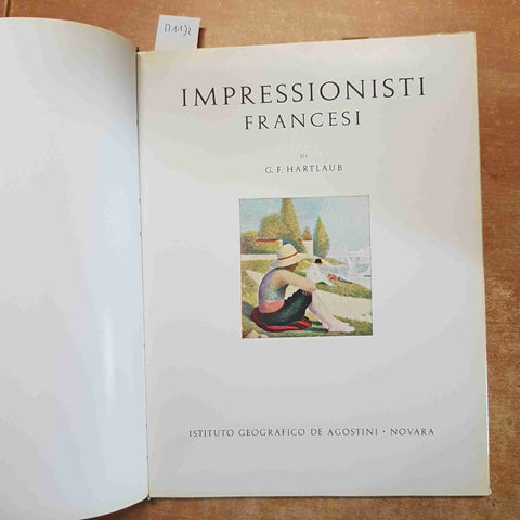 IMPRESSIONISTI FRANCESI G.F. HARTLAUB 1962 DE AGOSTINI cezanne pissarro boudin