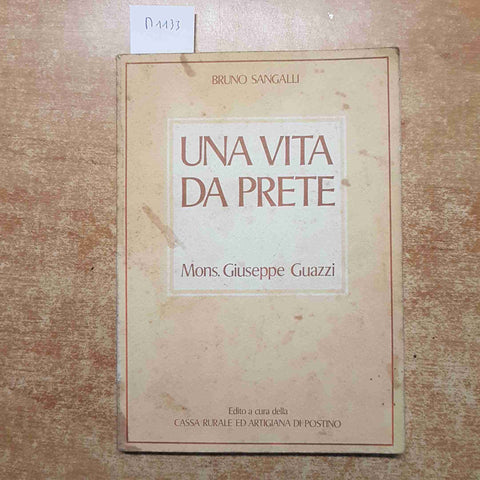 UNA VITA DA PRETE MONS. GIUSEPPE GUAZZI Bruno Sangalli DOVERA POSTINO RONCADELLO