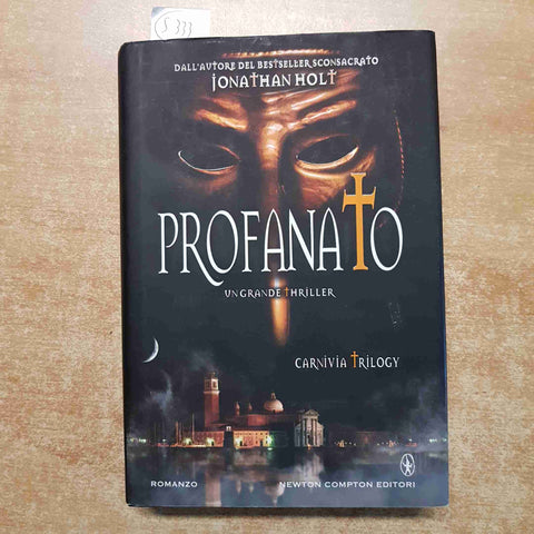 JONATHAN HOLT PROFANATO carnivia trilogy 2014 NEWTON COMPTON (sconsacrato