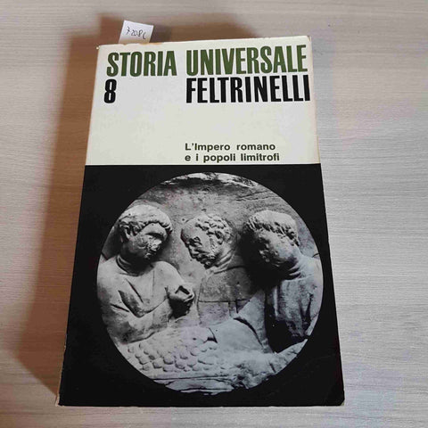 STORIA UNIVERSALE 8 L'IMPERO ROMANO E I POPOLI LIMITROFI - FELTRINELLI - 1968