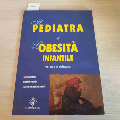 IL PEDIATRA E L'OBESITA' INFANTILE - VOLUME E SOFTWARE - MEDISERVE - 1999