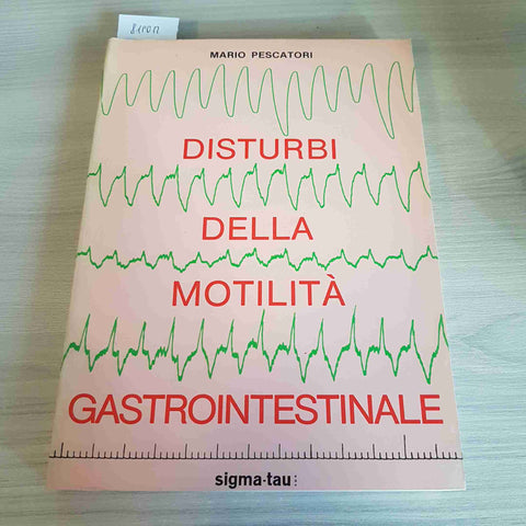 DISTURBI DELLA MOTILITA' GASTROINTESTINALE - MARIO OESCATORI - SIGMA TAU - 1980