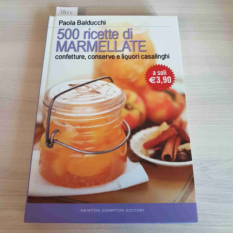 500 RICETTE DI MARMELLATE - PAOLA BALDUCCHI - NEWTON COMPTON - 2004