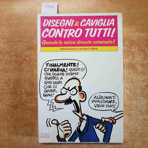 DISEGNI & CAVIGLIA CONTRO TUTTI! quando la satira diventa criminale MONDADOR