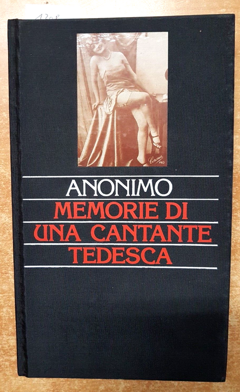 Anonimo MEMORIE DI UNA CANTANTE TEDESCA 1994 CDE erotismo erotico illustrato1308