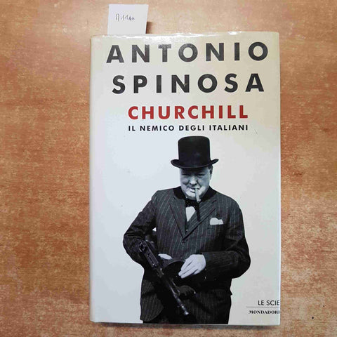 CHURCHILL IL NEMICO DEGLI ITALIANI Antonio Spinosa 2001 LE SCIE MONDADORI 1°ed.