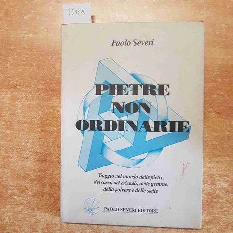 PIETRE NON ORDINARIE pietre sassi cristalli gemme 1992 PAOLO SEVERI oreficeria