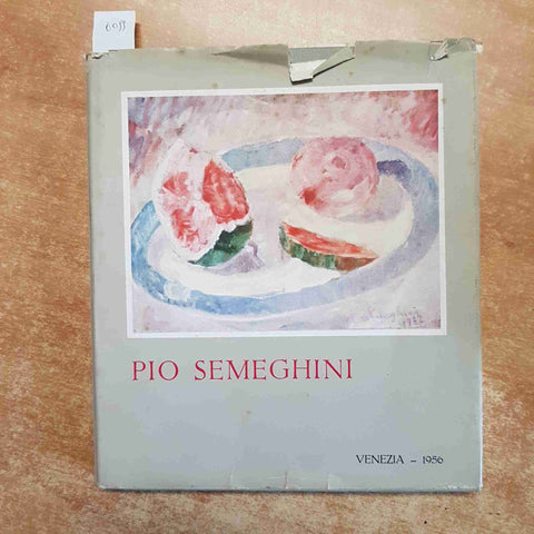 CATALOGO DELLA MOSTRA DI PIO SEMEGHINI 1956 licisco magagnato VENEZIA LA MASA