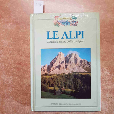 LE ALPI GUIDA ALLA NATURA DELL'ARCO ALPINO 1986 Cesare Lasen DE AGOSTINI