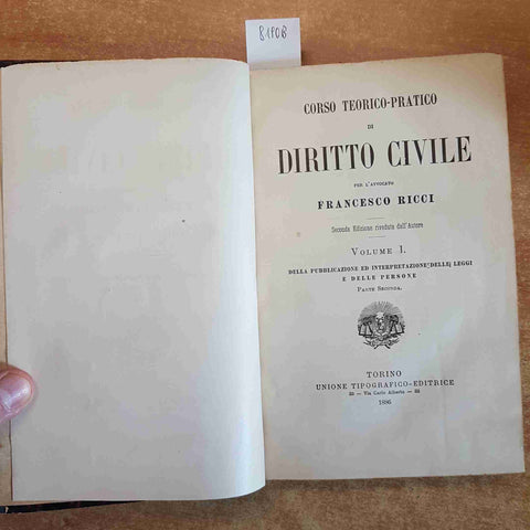 CORSO TEORICO PRATICO DI DIRITTO CIVILE volume 1 - Francesco Ricci - UTET 1886