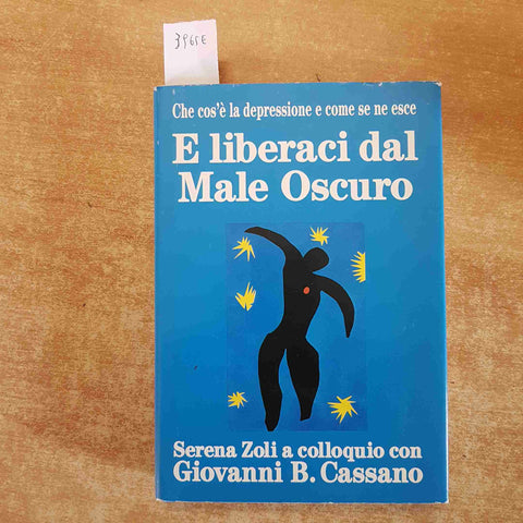 E LIBERACI DAL MALE OSCURO cos'e' la depressione e come se ne esce  CASSANO