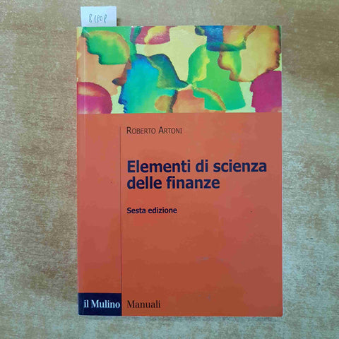 ELEMENTI DI SCIENZA DELLE FINANZE Roberto Artoni  2010 IL MULINO sesta edizione