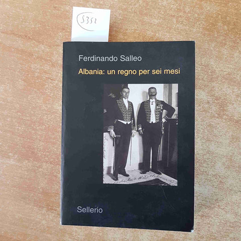 ALBANIA: UN REGNO PER SEI MESI Ferdinando Salleo 2000 SELLERIO durazzo balcani