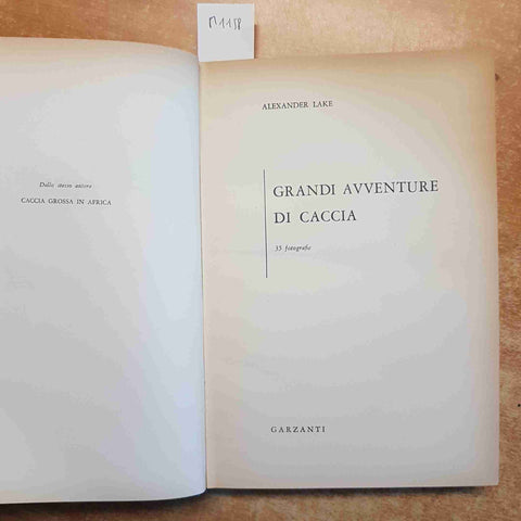 ALEXANDER LAKE grandi avventure di caccia 1959 GARZANTI viaggi illustrati 1°EDIZ