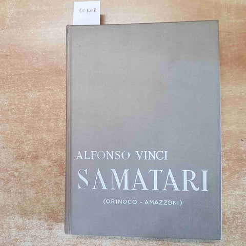 ALFONSO VINCI - SAMATARI (ORINOCO - AMAZZONI) 1956 LEONARDO DA VINCI