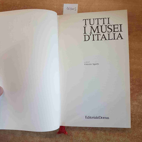 VITTORIO SGARBI - TUTTI I MUSEI D'ITALIA 1984 EDITORIALE DOMUS