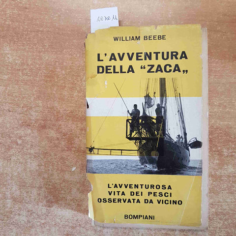 L'AVVENTURA DELLA ZACA William Beebe 1956 BOMPIANI mazatlan san lucas ZOOLOGIA