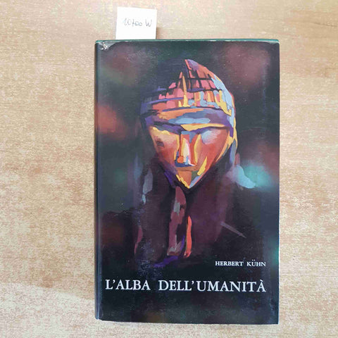 L'ALBA DELL'UMANITA' Herbert Kuhn 1959 ALDO MARTELLO storia antica preistoria