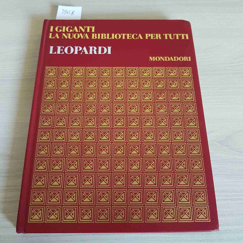 LEOPARDI Giacomo I GIGANTI DELLA LETTERATURA - MONDADORI - 1969