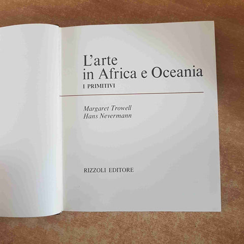 L'ARTE IN AFRICA E OCEANIA Trowell Nevermann 1968 RIZZOLI archeologia