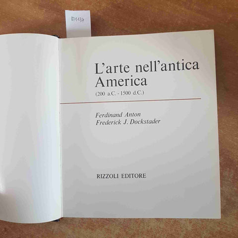 L'ARTE NELL'ANTICA AMERICA anton dockstader 1968 RIZZOLI archeologia