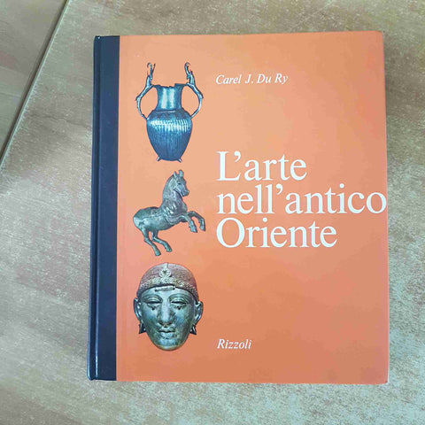 L'ARTE NELL'ANTICO ORIENTE - CAREL J. DU RY 1968 RIZZOLI archeologia