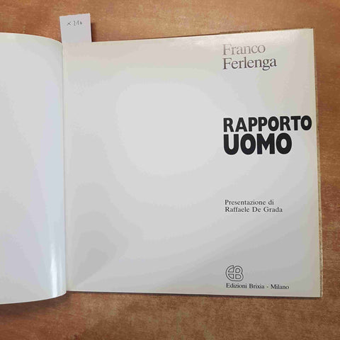 RAPPORTO UOMO  Franco Ferlenga 1984 EDIZIONI BRIXIA  Raffaele De Grada