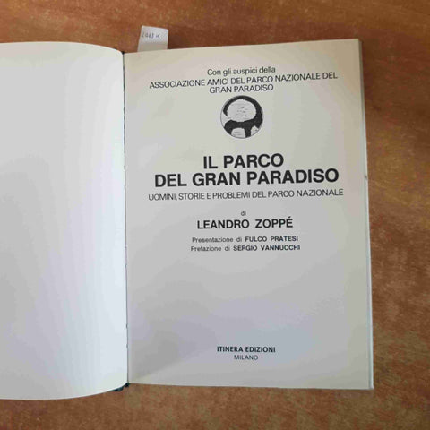 IL PARCO DEL GRAN PARADISO uomini storie e problemi LEANDRO ZOPPE' 1978 ITINERA