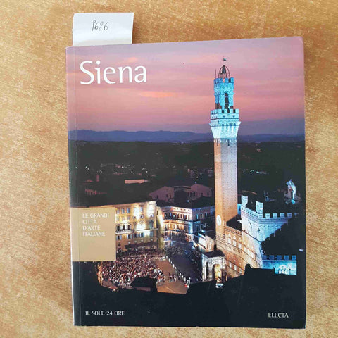 SIENA le grandi citta' d'arte italiane IL SOLE 24 ORE ELECTA