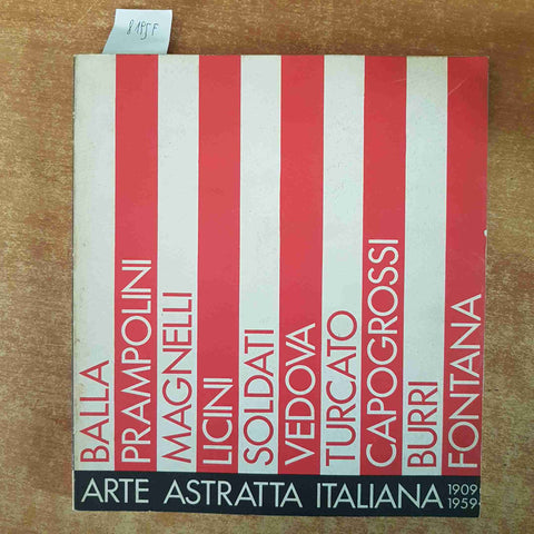 ARTE ASTRATTA ITALIANA 1909-1959 DE LUCA 1980 balla prampolini licini vedova