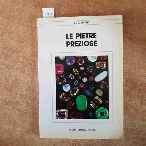 LE PIETRE PREZIOSE le gemme FRATELLI MELITA 1988