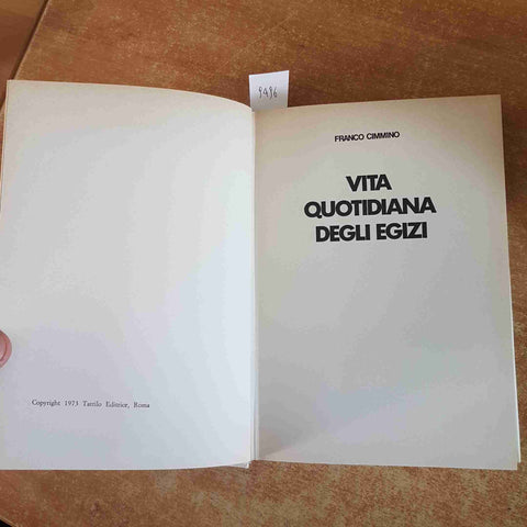 VITA QUOTIDIANA DEGLI EGIZI Franco Cimmino 1973 TATTILO EDITRICE