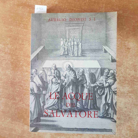 LE ACQUE DEL SALVATORE Aurelio Dionisi 1965 COR UNUM apostolato della preghiera