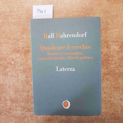 QUADRARE IL CERCHIO BENESSERE ECONOMICO, COESIONE SOCIALE R. Dahrendorf LATERZA
