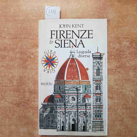 FIRENZE E SIENA la guida diversa JOHN KENT 1989 RIZZOLI san gimignano fiesole