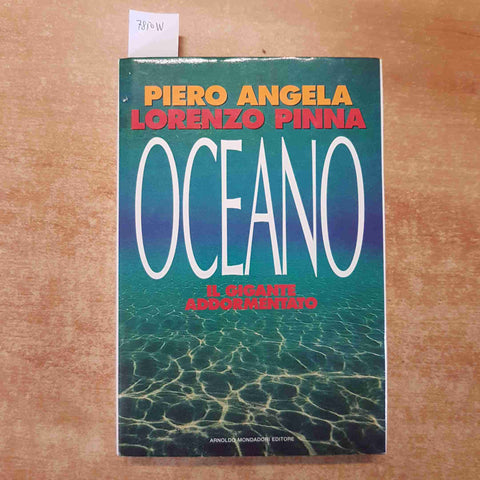 PIERO ANGELA, LORENZO PINNA OCEANO il gigante addormentato 1991 MONDADORI 1°ed.