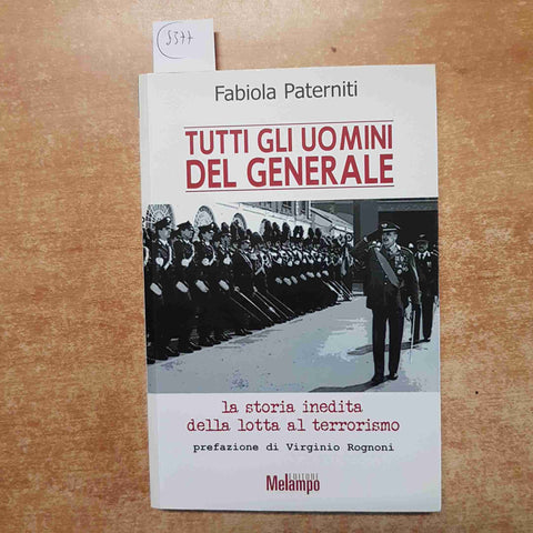 TUTTI GLI UOMINI DEL GENERALE Fabiola paterniti MELAMPO terrorismo DALLA CHIESA