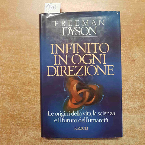 INFINITO IN OGNI DIREZIONE le origini della vita e il futuro dell'umanita DYSON