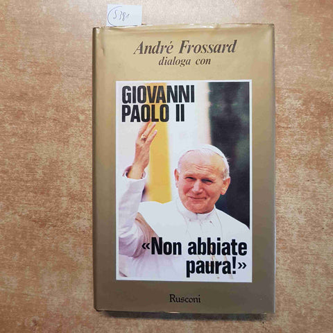 GIOVANNI PAOLO II non abbiate paura! ANDRE' FROSSARD dialoga con 1983 RUSCONI