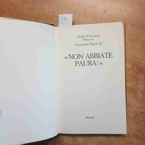 GIOVANNI PAOLO II non abbiate paura! ANDRE' FROSSARD dialoga con 1983 RUSCONI