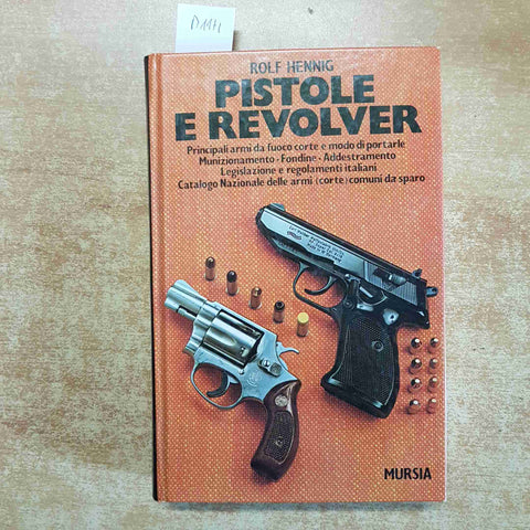 PISTOLE E REVOLVER Rolf Hennig 1983 MURSIA fondine armi corte da sparo munizioni