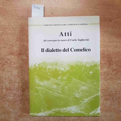 IL DIALETTO DEL COMELICO atti convegno in onore di Carlo Tagliavini 1992 SAPPADA